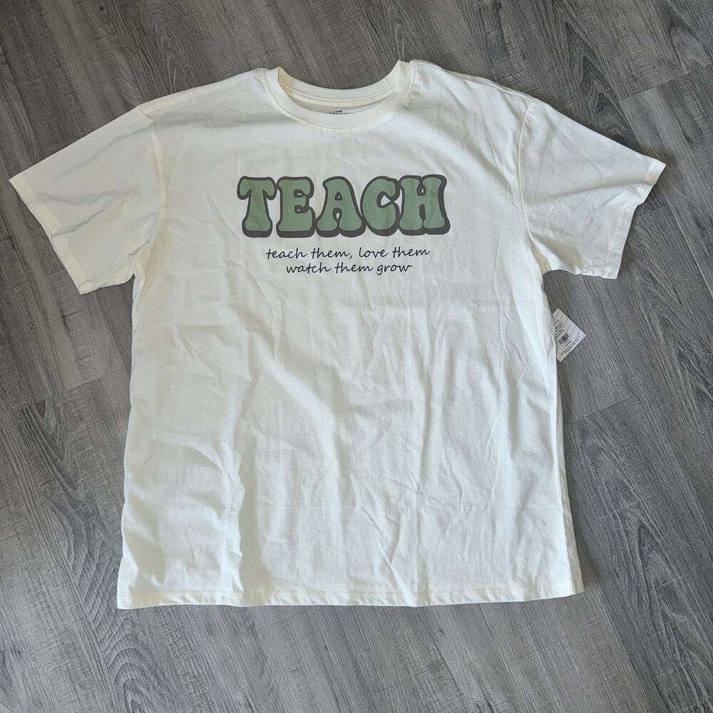 NWT Hobby Lobby Teach Them Love Them Watch Them Grow Teacher T-Shirt XL Ivory
